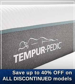 TEMPUR-PEDIC - Save up to 40% OFF on all Discontinued Models