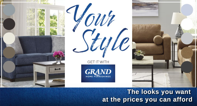 Your Style - Get it with Grand. The looks you want at the prices you can affford